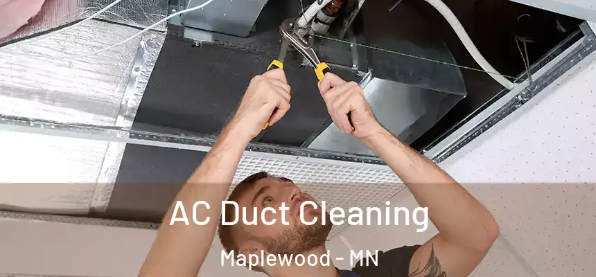  AC Duct Cleaning Maplewood - MN