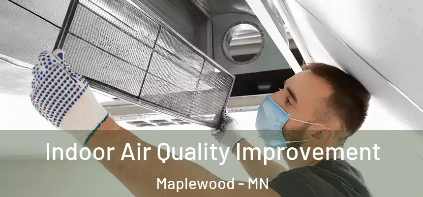  Indoor Air Quality Improvement Maplewood - MN